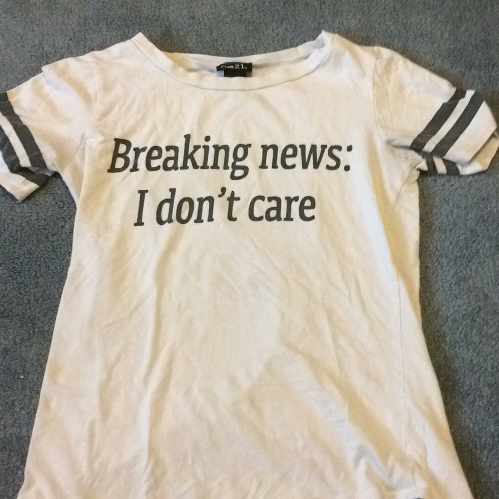 “Breaking News: I don’t care” T-Shirt